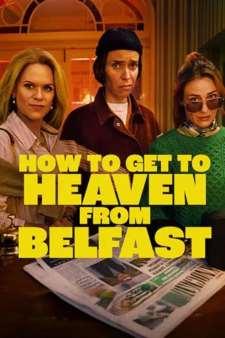 How To Get To Heaven From Belfast How To Get To Heaven From Belfast